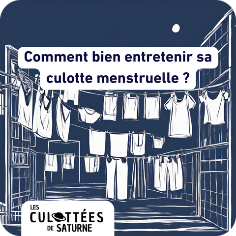Comment bien entretenir sa culotte menstruelle ?