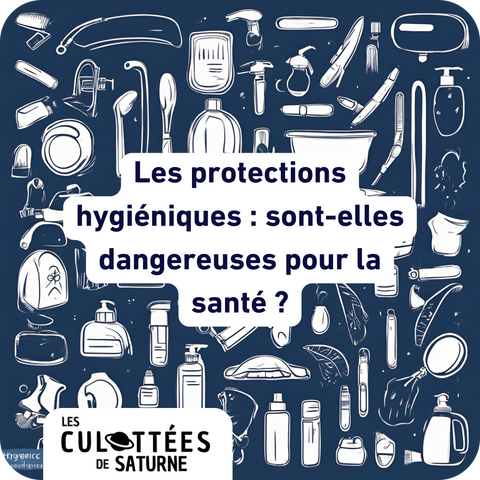 Protections hygiéniques : sont-elles dangereuses pour la santé ?