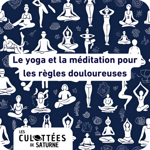 Les bienfaits du yoga et de la méditation pour les règles douloureuses