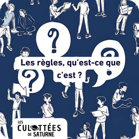 Les règles, qu’est-ce que c’est ?